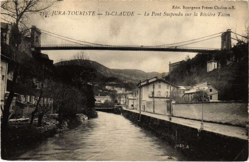 Carte postale ancienne Saint Claude- Pont Suspendu sur la Riviere Tacon France à Saint-Claude