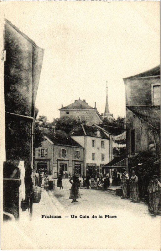 Carte postale ancienne Fraisans- Un Coin de la Place France- à Fraisans