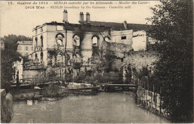 Carte postale ancienne Senlis incendie par les Allemands - Moulin des Carmes à Senlis
