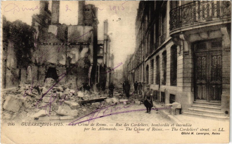 Carte postale ancienne Militaire - Le Crime de Reims - Rue des Cordeliers bombardée à Reims