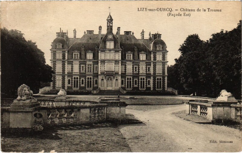 Carte postale ancienne Lizy sur Ourcq Chateau de la Trousse à Lizy-sur-Ourcq
