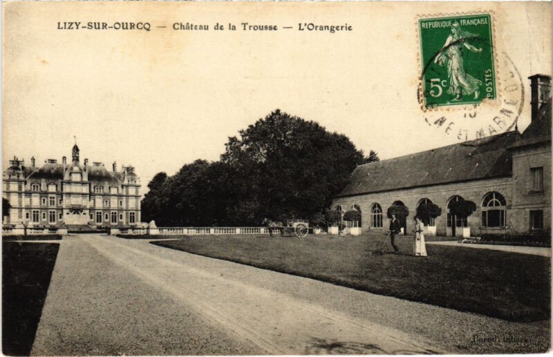 Carte postale ancienne Lizy sur Ourcq Chateau de la Trousse l'Orangerie à Lizy-sur-Ourcq
