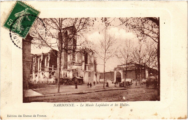 Carte postale ancienne Narbonne - Le Musée Lapidaire et les HAlles à Narbonne