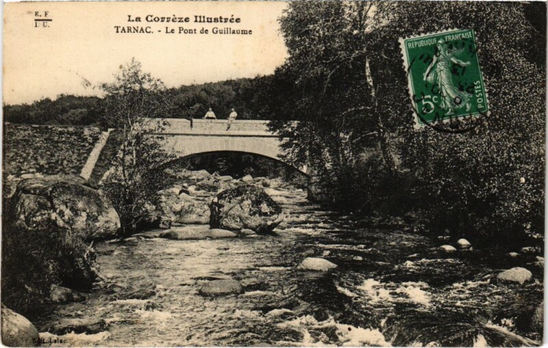 Carte postale ancienne Tarnac - Le Pont de Guillaume à Tarnac