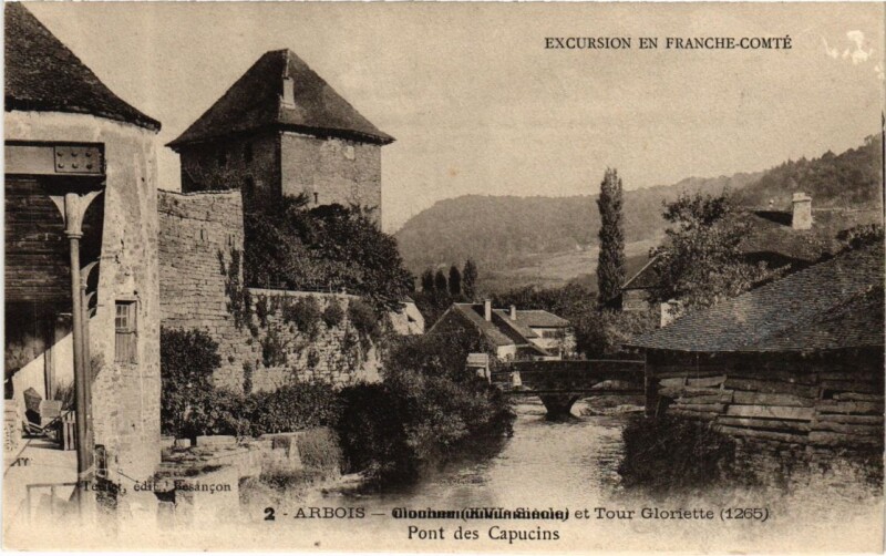 Carte postale ancienne Arbois- Tour Gloriette, Pont des Capucins France à Arbois
