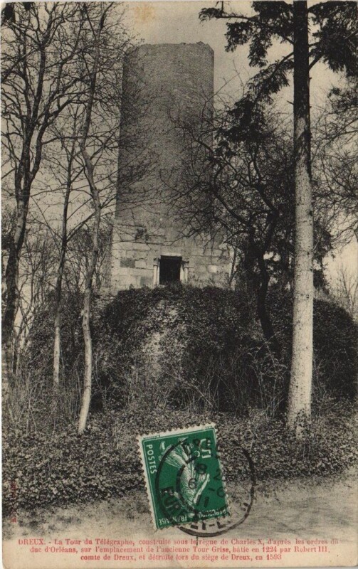 Carte postale ancienne Dreux - Tour du Télégraphe construite sous le regne de Charles X.. à Dreux