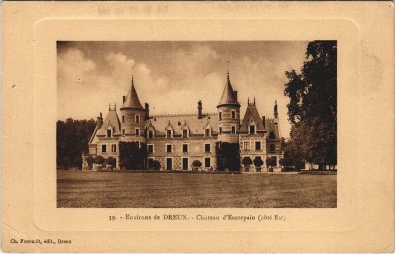Carte postale ancienne Environs de Dreux - Chateau d'Escorpain (coté Est) à Dreux