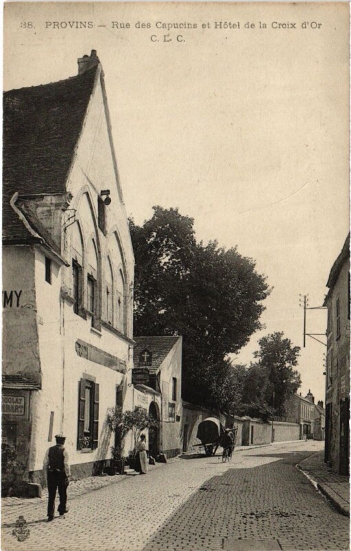 Carte postale ancienne Provins Rue des Capucins et Hotel de la Croix d'Or à Provins