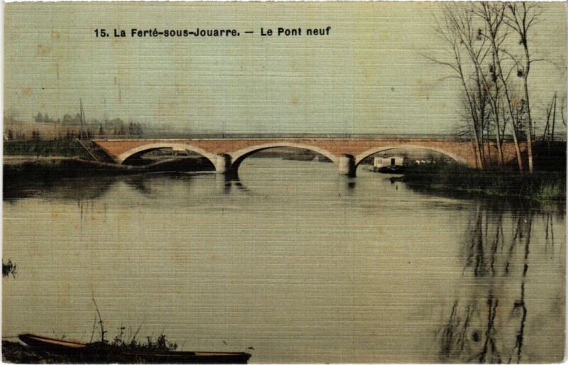 Carte postale ancienne La Ferte sous Jouarre Le Pont Neuf à Jouarre