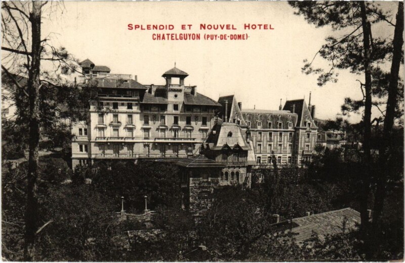 Carte postale ancienne Chatel-Guyon Splendid et Nouvel Hotel France