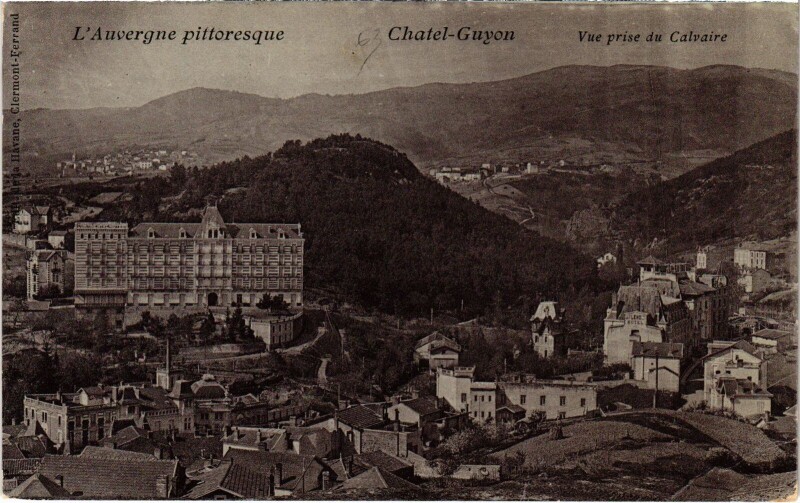 Carte postale ancienne Chatel-Guyon Vue prise du Calvaire France