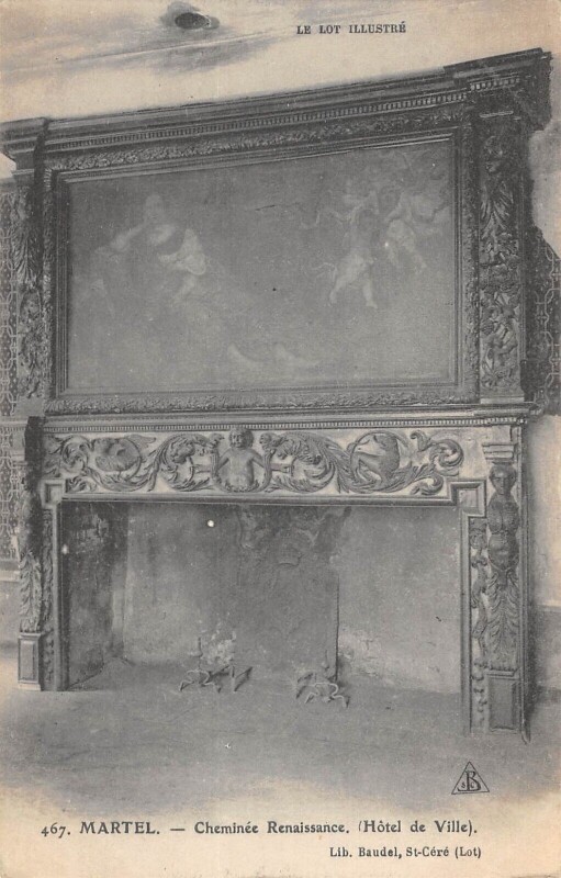 Carte postale ancienne Martel Cheminee Renaissance à Martel