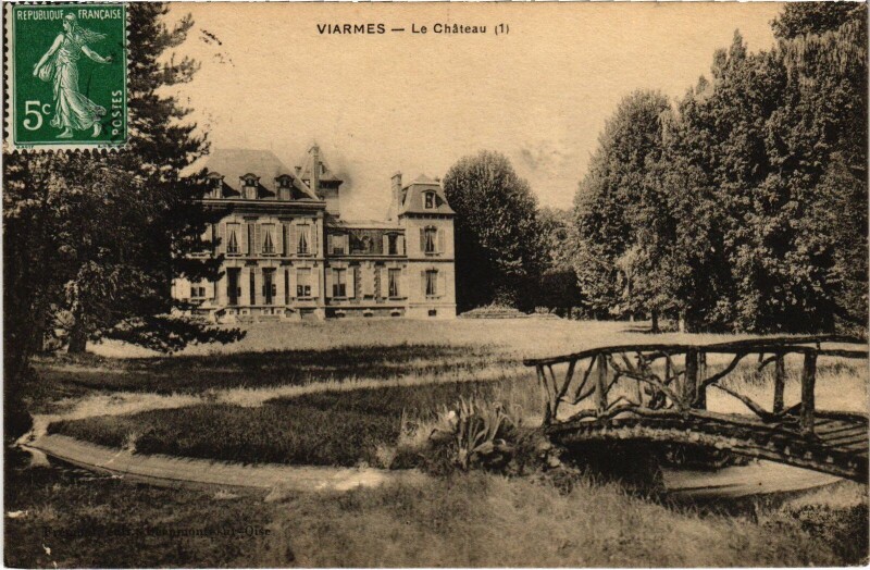 Carte postale ancienne Viarmes Le Chateau France à Viarmes