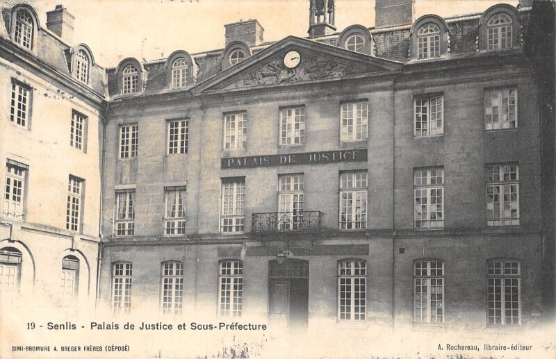Carte postale ancienne Senlis - Palais De Justice - Sous Prefecture à Senlis