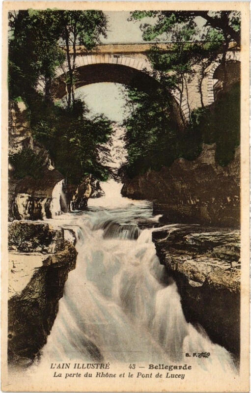 Carte postale ancienne Bellegarde La perte du Rhone et Pont de Lucey