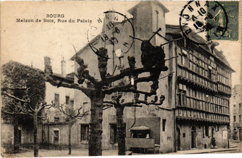 Carte postale ancienne Bourg en Bresse Maison de Bois Rue du Palais à Bourg-en-Bresse
