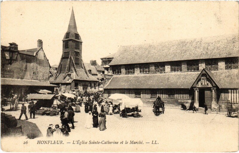 Carte postale ancienne Honfleur L'Eglise Sainte-Catherine et le Marche France à Honfleur