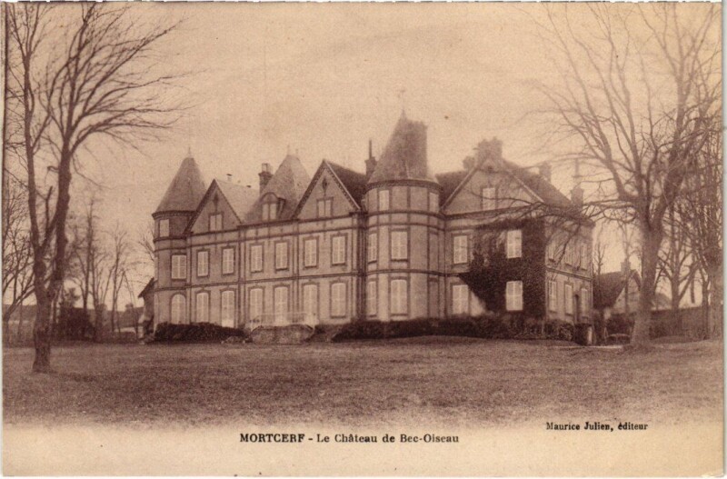 Carte postale ancienne Mortcerf Le Chateau de Bec-Oiseau à Mortcerf