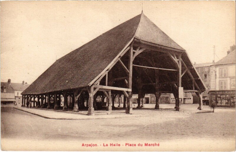 Carte postale ancienne Arpajon La Halle Place du Marche à Arpajon