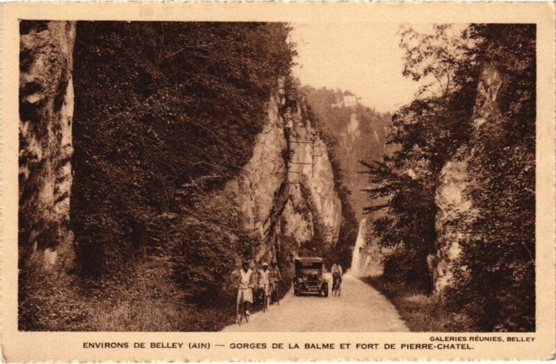 Carte postale ancienne Environs de Belley Gorges de la Balme - Fort de Pierre-Chatel à Belley