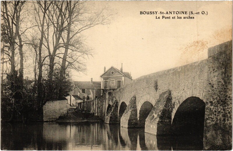 Carte postale ancienne Boussy Saint-Antoine Le Pont et les arches France à Boussy-Saint-Antoine
