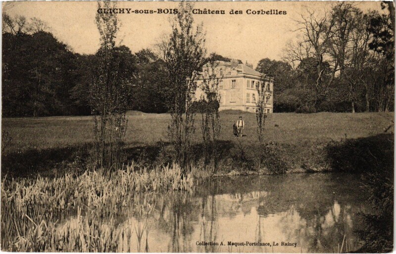 Carte postale ancienne Clichy sous Bois Chateau des Corbeilles France à Clichy-sous-Bois