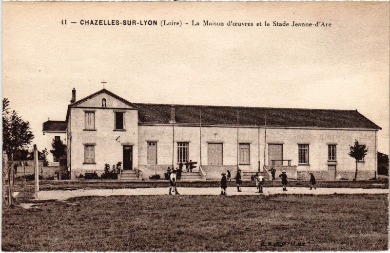 Carte postale ancienne Chazelles-sur-Lyon maison d'oeuvres Stade jeanne d'Arc à Chazelles-sur-Lyon