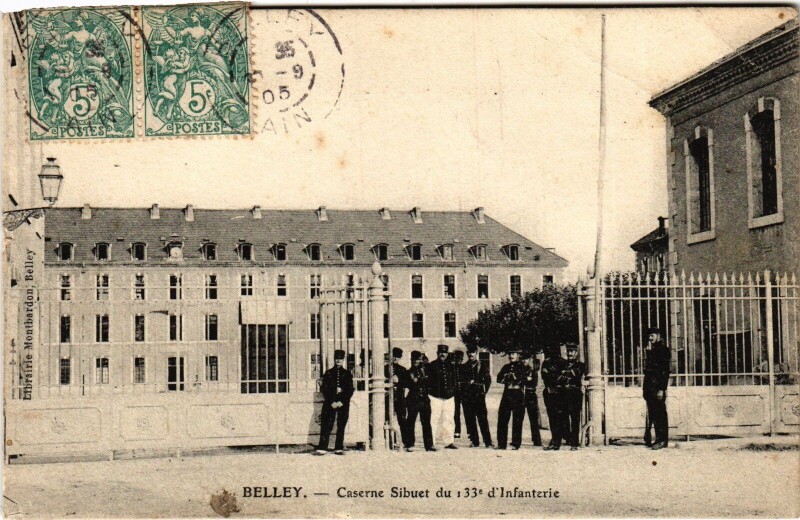 Carte postale ancienne Belley Caserne Sibuet du 133e d'Infanterie à Belley