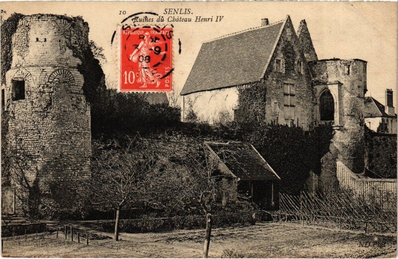 Carte postale ancienne Senlis Ruines du Chateau Henri Iv à Senlis