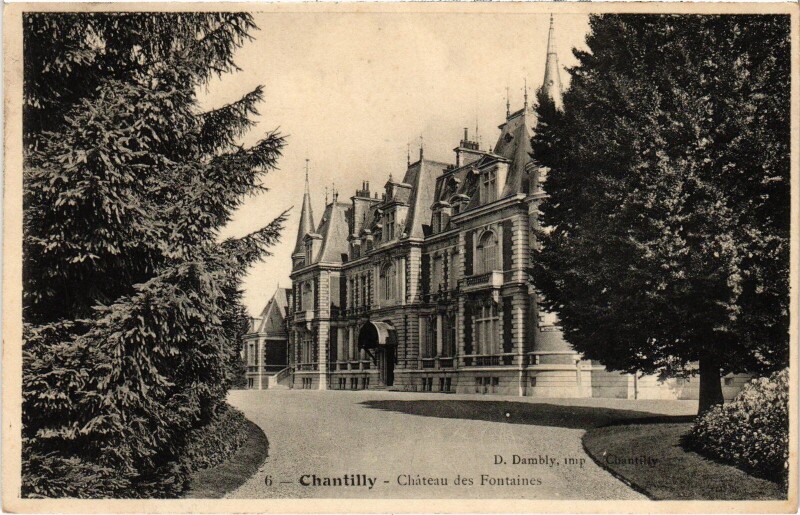 Carte postale ancienne Chantilly Chateau des Fontaines à Chantilly