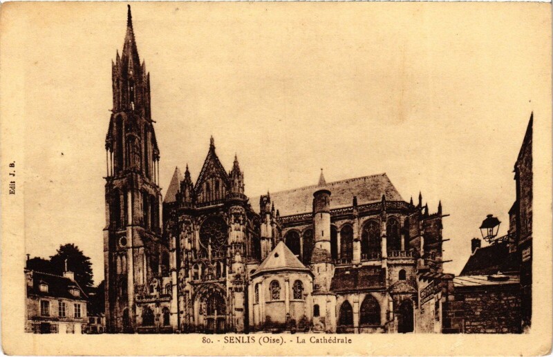 Carte postale ancienne Senlis La Cathédrale à Senlis