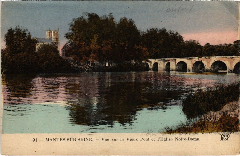 Carte postale ancienne Mantes-la-Jolie Vue sur le Vieux Pont et l'Eglise Notre-Dame à Mantes-la-Jolie