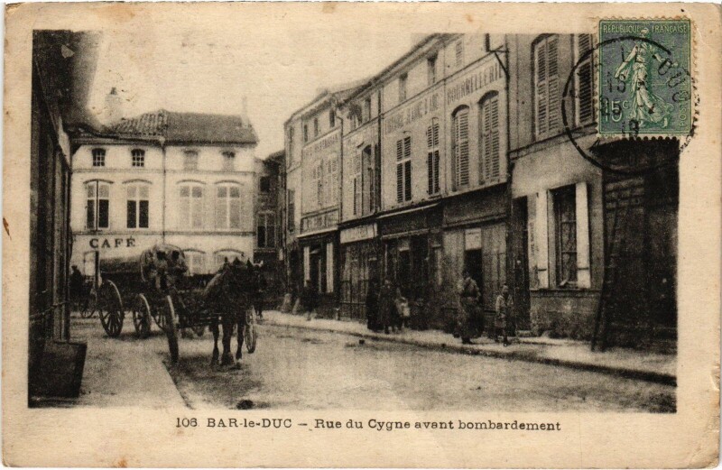 Carte postale ancienne Bar-le-Duc rue du Cygne avant bombardement Guerre à Bar-le-Duc