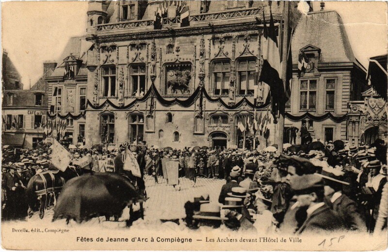 Carte postale ancienne Fetes de Jeanne d'Arc Compiegne Hotel de Ville Les Arches à Ville