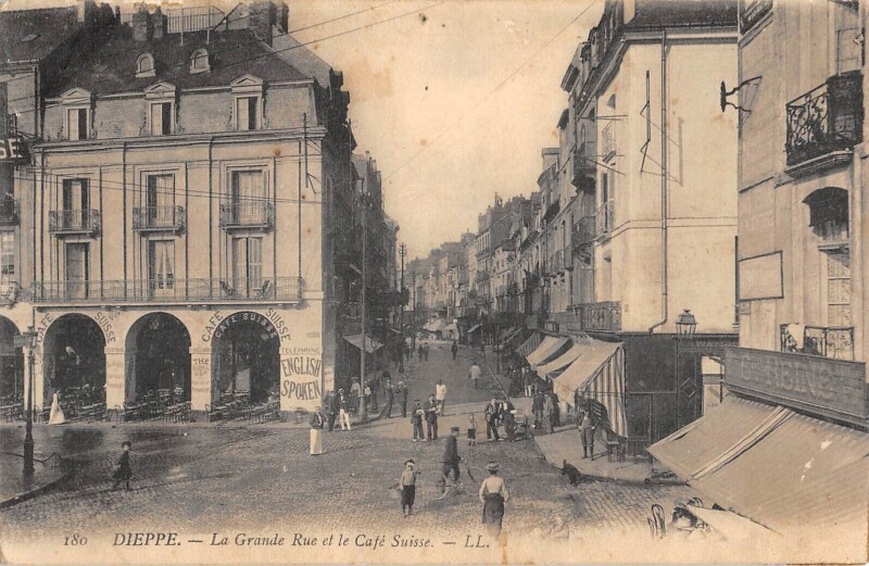 Carte postale ancienne Dieppe - La Grande Rue Et Cafe Suisse à Dieppe