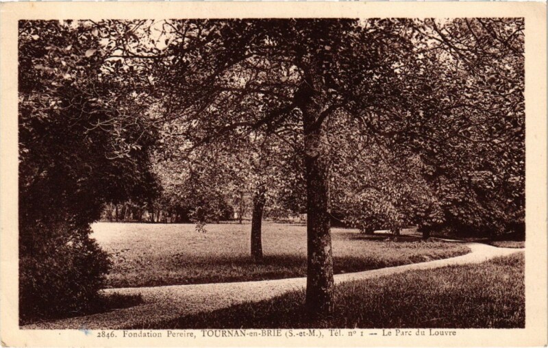 Carte postale ancienne Tournan-en-Brie - Le Parc du Louvre - Fondation Pereire à Tournan-en-Brie