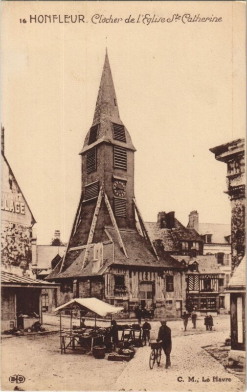 Carte postale ancienne Honfleur Clocher de l'Eglise Sainte-Catherine à Honfleur