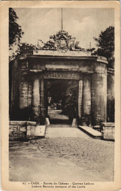 Carte postale ancienne Caen Entree du Chateau - Caserne Lefevre