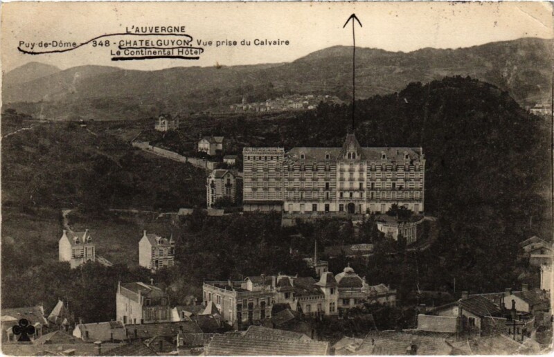 Carte postale ancienne Chatel-Guyon - Vue prise du Calvaire Continental Hotel à Châtel-Guyon