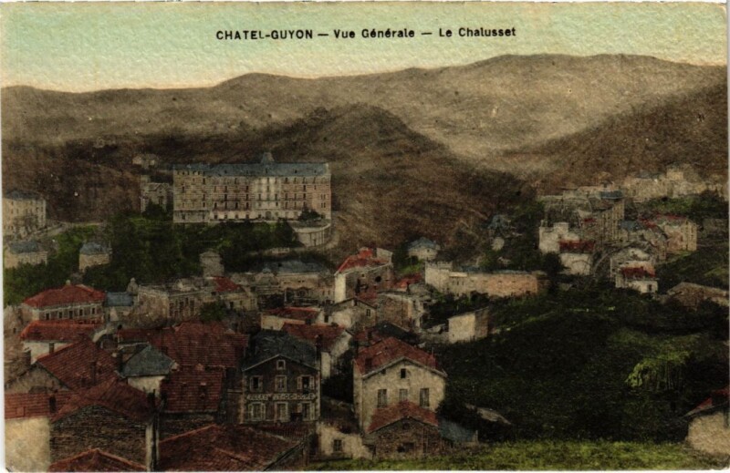 Carte postale ancienne Chatel-Guyon - Vue générale - le Chalusset à Châtel-Guyon