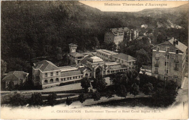 Carte postale ancienne Chatel-Guyon - Etabl. THERMal et Hotel Castel Regina à Châtel-Guyon
