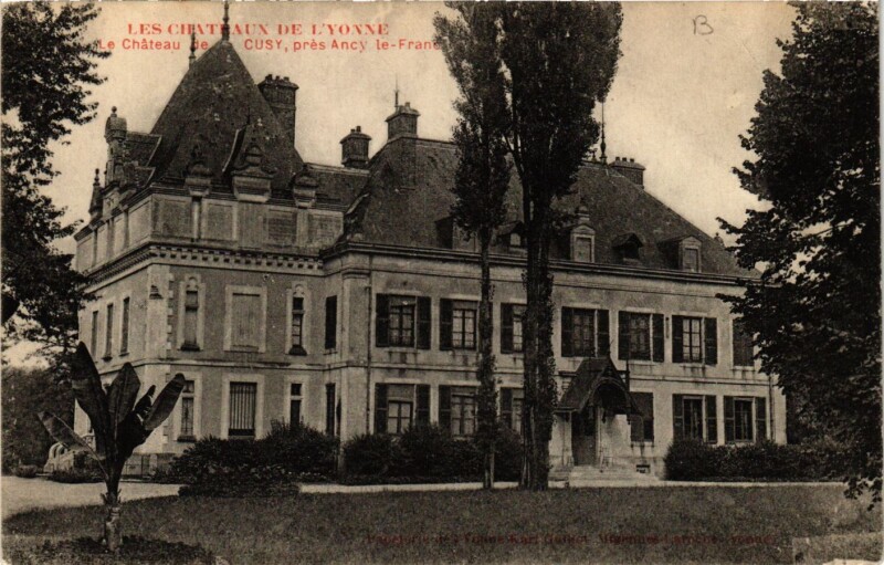 Carte postale ancienne Les Chateaux de l'Yonne - Le Chateau de Cusy pres Ancy-le-Franc à Ancy-le-Franc