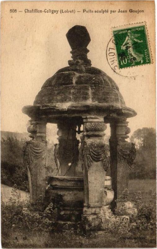 Carte postale ancienne Chatillon-Coligny - Puits Sculpte par Jean Goujon à Châtillon-Coligny
