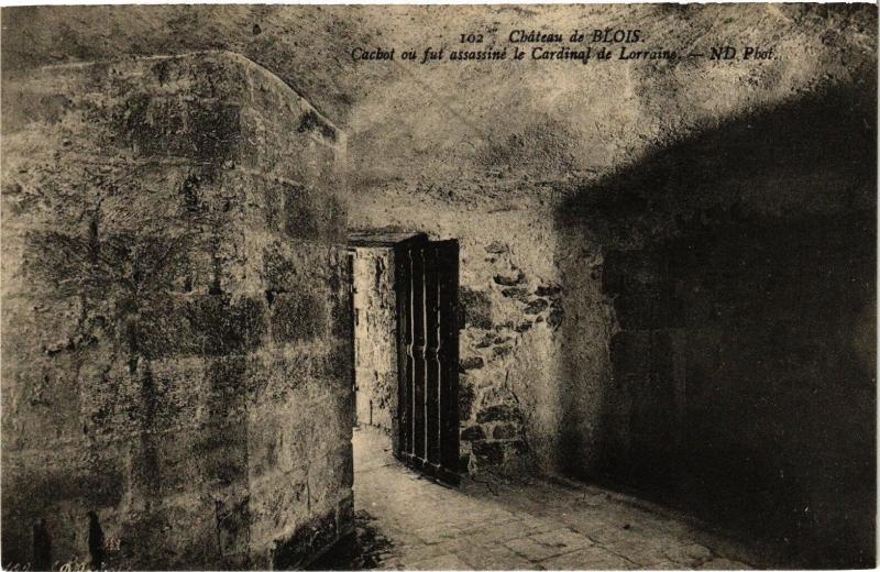 Carte postale ancienne Chateau de Blois - Cachot ou fut assassine le Cardinal de Lorraine à Blois