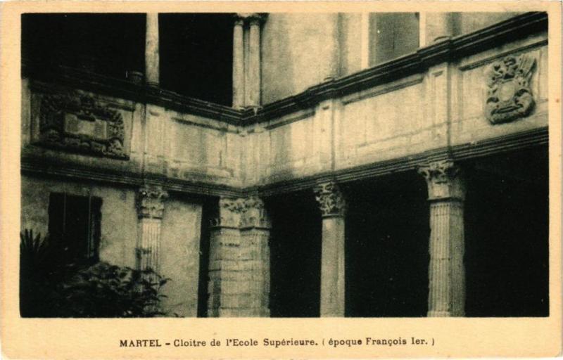Carte postale ancienne Martel - Cloitre de l'Ecole Superieure (epoque Francois Ier) à Martel