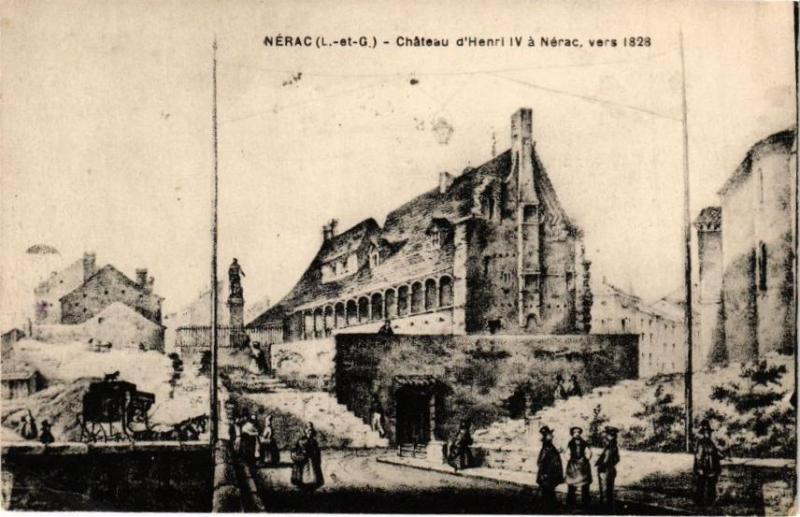 Carte postale ancienne Nerac-Chateau d'Henri Iv a Nerac Vers 1828