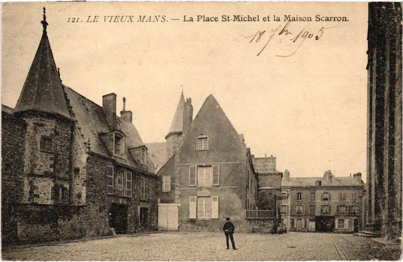 Carte postale ancienne Le Mans Place Saint-Michel Maison Scarron au Mans