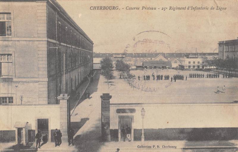 Carte postale ancienne Cherbourg - Caserne Proteau - 25e Regiment D'Infanterie De Ligne