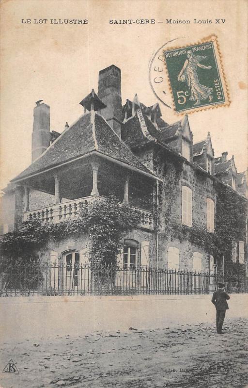 Carte postale ancienne Saint Cere - Maison Louis Xv à Saint-Céré