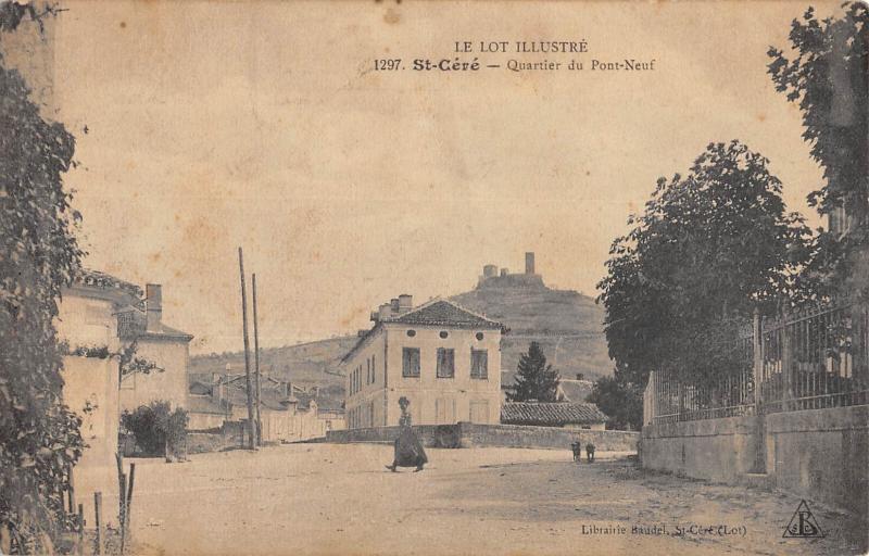 Carte postale ancienne Saint Cere - Quartier Du Pont Neuf - cliché rare à Saint-Céré